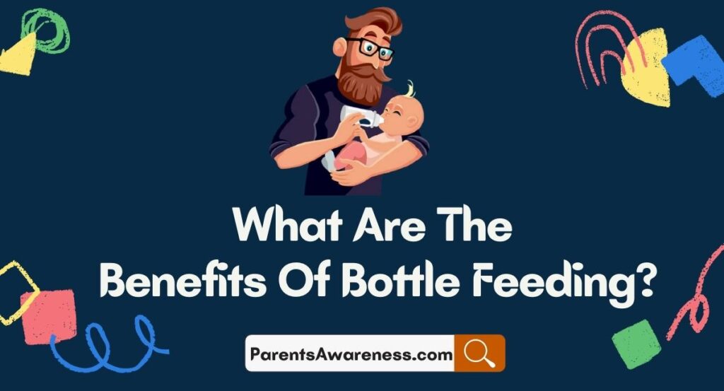 Benefits Of Bottle Feeding