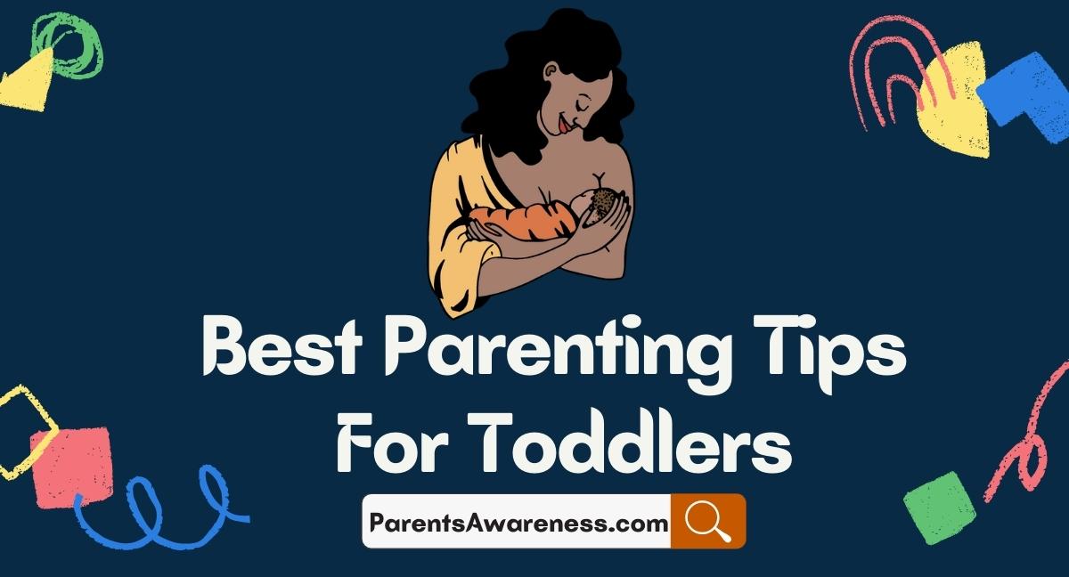 Best Parenting Tips For Toddlers